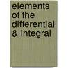 Elements Of The Differential & Integral door Albert Ensign Church