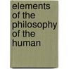 Elements Of The Philosophy Of The Human by Dugald Stewart