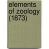 Elements Of Zoology (1873) door Dr. Andrew Wilson
