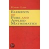 Elements of Pure and Applied Mathematics door Harry Lass