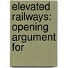 Elevated Railways: Opening Argument For door Moody Merrill
