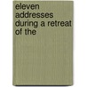 Eleven Addresses During A Retreat Of The door Onbekend