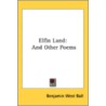 Elfin Land: And Other Poems door Onbekend
