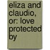 Eliza And Claudio, Or: Love Protected By