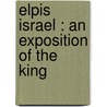 Elpis Israel : An Exposition Of The King door Gui (Assistant Professor