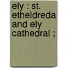 Ely : St. Etheldreda And Ely Cathedral ; door E. Hermitage 1866-1946 Day