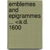 Emblemes And Epigrammes ... <A.D. 1600
