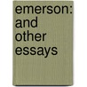 Emerson: And Other Essays door John Jay Chapman