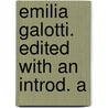 Emilia Galotti. Edited With An Introd. A by Max Winkler