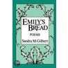 Emily's Bread: Poems by Sandra M. Gilbert