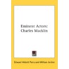 Eminent Actors: Charles Macklin door Onbekend
