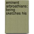 Eminent Arbroathians: Being Sketches His