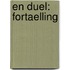 En Duel: Fortaelling