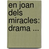 En Joan Dels Miracles: Drama ... door Ignasi Iglesias
