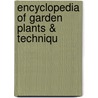 Encyclopedia Of Garden Plants & Techniqu door Onbekend