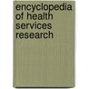 Encyclopedia Of Health Services Research door Onbekend