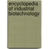 Encyclopedia Of Industrial Biotechnology door Michael C. Flickinger