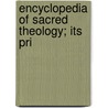 Encyclopedia Of Sacred Theology; Its Pri by Jr. Kuyper Abraham