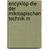 Encyklop Die Der Mikrospischen Technik M