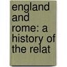 England And Rome: A History Of The Relat door T. Dunbar 1826-1901 Ingram