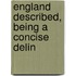 England Described, Being A Concise Delin