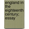 England In The Eighteenth Century; Essay by Octavius Francis Christie