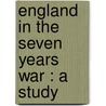 England In The Seven Years War : A Study door Sir Julian Stafford Corbett