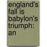 England's Fall Is Babylon's Triumph: An door Onbekend