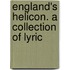 England's Helicon. A Collection Of Lyric
