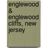 Englewood & Englewood Cliffs, New Jersey door Friends of the Englewood Library
