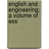 English And Engineering; A Volume Of Ess by Frank Aydelotte
