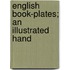 English Book-Plates; An Illustrated Hand