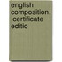 English Composition.  Certificate Editio