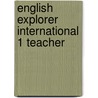 English Explorer International 1 Teacher by Stephenson