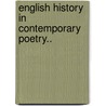 English History In Contemporary Poetry.. door Herbert Bruce