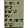 English Into French; Five Thousand Engli door D.N. Samson