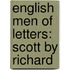 English Men Of Letters: Scott By Richard