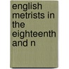 English Metrists In The Eighteenth And N door T.S. 1846-1923 Omond