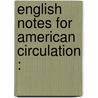 English Notes For American Circulation : door Sir Richard Tangye