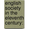 English Society In The Eleventh Century: door Sir Paul Vinogradoff