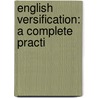 English Versification: A Complete Practi door Onbekend