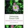 Enhancing Cancer Care Comp Ther & Supp P by Jennifer Barraclough