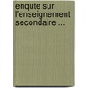 Enqute Sur L'Enseignement Secondaire ... door enseignement France. Commiss