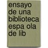 Ensayo De Una Biblioteca Espa Ola De Lib