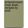Entertainment Cook Book: Recipes By Stud door Onbekend