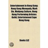 Entertainment In Hong Kong: Hong Kong Mo door Books Llc