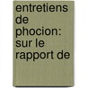 Entretiens De Phocion: Sur Le Rapport De door Mably