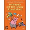 Entrümpeln mit dem inneren Schweinehund by Marco von Münchhausen