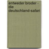 Entweder Broder - Die Deutschland-Safari door Henryk M. Broder