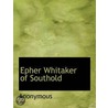 Epher Whitaker Of Southold by Unknown